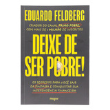 Deixe De Ser Pobre - Eduardo Feldberg