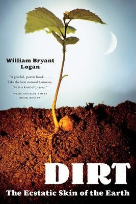 Libro Dirt : The Ecstatic Skin Of The Earth