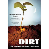 Libro Dirt : The Ecstatic Skin Of The Earth