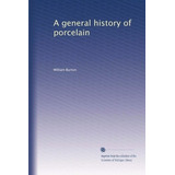 Una Historia General Del Volumen De Porcelana 2