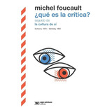 ¿ Qué Es La Critica ? - Michel Foucault - Siglo Xxi