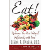 Libro Eat!: Rediscover Your Best Natural Relationship Wit...