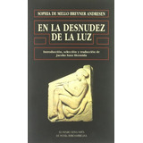 En La Desnudez De La Luz - Andresen, Sofia De Melo Breyner