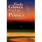 Gods, Gloves, Popups, & Ponies, De Chris Smith. Editorial Hugo House Publishers, Tapa Blanda En Inglés
