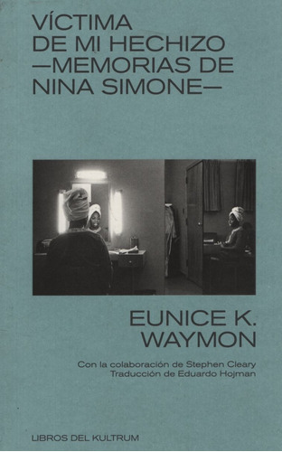 Victima De Mi Hechizo - Memorias De Nina Simone - Eunice Kat