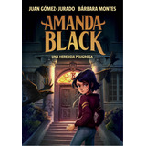 Amanda Black - Una Herencia Peligrosa - Juan Gomez Jurado Ba