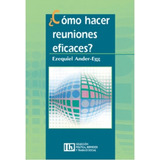 Como Hacer Reuniones Eficaces?, De Ezequiel Ander-egg. Editorial Lumen, Tapa Blanda En Español, 1999