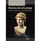 Historia Del Arte Griego, De Elvira Barba, Miguel Angel. Editorial Guillermo Escolar Editor, Tapa Blanda En Español