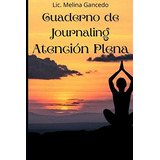 Cuaderno De Journaling Atencion Plena