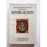 Academia Nariñense De Historia - Manual Historia De Pasto