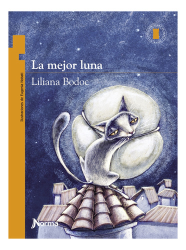 La Mejor Luna - Torre De Papel Naranja - Liliana Bodoc, De Bodoc, Liliana. Editorial Norma, Tapa Blanda En Español, 2019