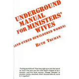 Underground Manual For Ministers' Wives - Ruth Truman (pa...