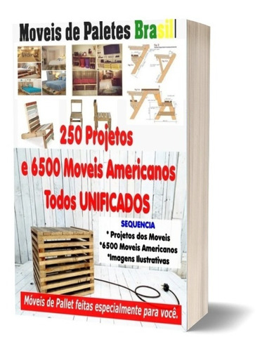 250 Projetos Moveis De Paletes + 6500 Projetos + Brinde