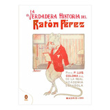 Libro La Verdadera Historia Del Ratón Pérez