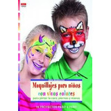 Maquillajes Para Niños Con Vivos Colores Pintar Cara Man...