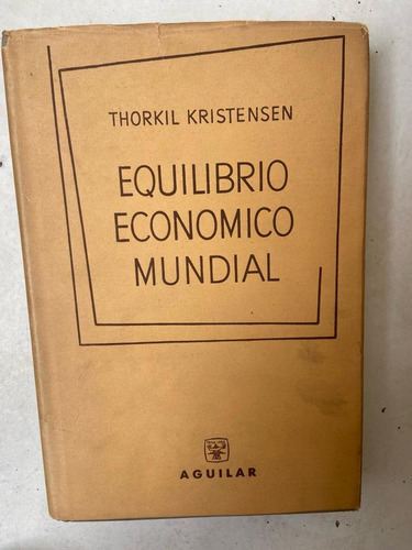 Thorkil Kristensen Equilibrio Económico Mundial Tapa Dura