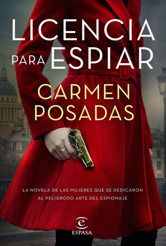 Licencia Para Espiar, De Posadas, Carmen. Serie Espasa Narrativa Editorial Espasa México, Tapa Blanda En Español, 2022
