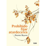 Prohibido Fijar Atrdeceres, De Rojano, Onofre. Editorial Ediciones Algorfa, Tapa Blanda En Español