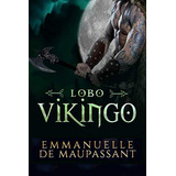 Lobo Vikingo: Un Romance Vikingo -guerreros Vikingos-