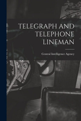 Libro Telegraph And Telephone Lineman - Central Intellige...