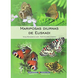 Mariposas Diurnas De Euskadi, De Monasterio Leon, Yeray. Editorial Pais Vasco. Serv.central Publicac, Tapa Blanda En Español