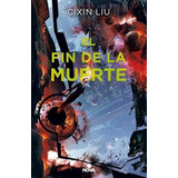 El Fin De La Muerte Tres Cuerpos 3 - Liu Cixin (libro)