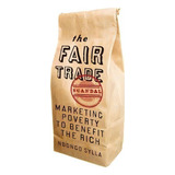 The Fair Trade Scandal : Marketing Poverty To Benefit The Rich, De Ndongo Sylla. Editorial Ohio University Press, Tapa Blanda En Inglés, 2014