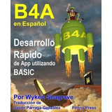 B4a En Espanol : Desarrollo Rapido De App Utilizando Basi...