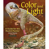 Color And Light: A Guide For The Realist Painter