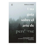 Una Guia Sobre El Arte De Perderse: No Aplica, De Solnit, Rebecca. Editorial Fiordo, Tapa Blanda En Español