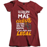 Camisa Feminina Mãe Ciclista Mais Legal Mamãe