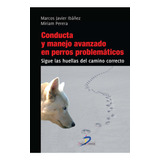 Libro Conducta Y Manejo Avanzado En Perros Problematicos De 