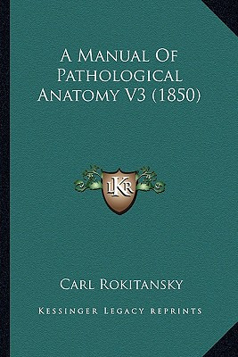 Libro A Manual Of Pathological Anatomy V3 (1850) - Rokita...