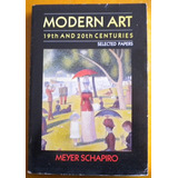 Schapiro Meyer / Modern Art. 19 Th And 20 Teh Centuries