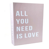 Caixa Livro Decorativa G 31x23,5x5cm -  All You Need Is Love