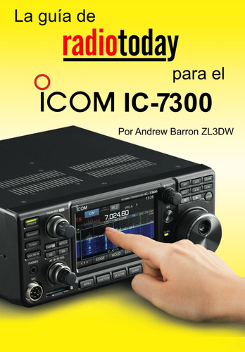 Libro: La Guía De Radio Today Para El Icom Ic-7300 (radio