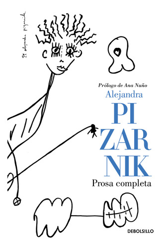 Prosa Completa, De Pizarnik, Alejandra. Serie Contemporánea Editorial Debolsillo, Tapa Blanda En Español, 2018
