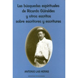 Las Búsquedas Espirituales De Ricardo Güiraldes A. Las Heras