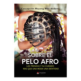 Livro Sobre El Pelo Afro Las Trenzas Y Su Cuidado Mas Que Un