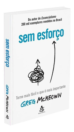 Sem Esforço: Não Aplica, De : Greg Mckeown. Série Não Aplica, Vol. Não Aplica. Editora Sextante, Capa Mole, Edição Não Aplica Em Português, 2021