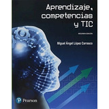 Aprendizaje Competencias Y Tic [2 Edicion] - Lopez Carrasco