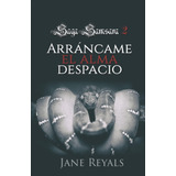 Libro: Arráncame El Alma Despacio: Saga Samsara 2 (spanish E