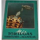 Mis Tortugas, Terrestres Y Acuáticas Librosretail G40