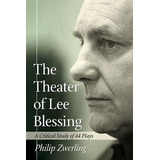 Libro The Theater Of Lee Blessing: A Critical Study Of 44...