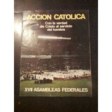 Revista Acción Católica Xvii Asamblea Federales Rosario 1981