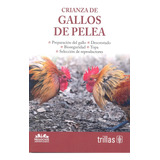 Crianza De Gallos De Pelea / (trillas) (6344)