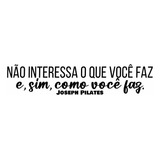 Adesivo Decorativo Frase Joseph Pilates Como Você Faz 1m