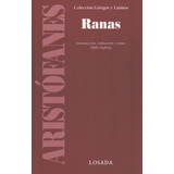 Ranas - Griegos Y Latinos - Aristofanes - Losada