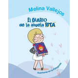 El Diario De La Abuela Rita Melina Vallejos Altea