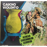 Lp- Alencar Gauchinho Do Acordeon - Gaucho Violento - Cartaz